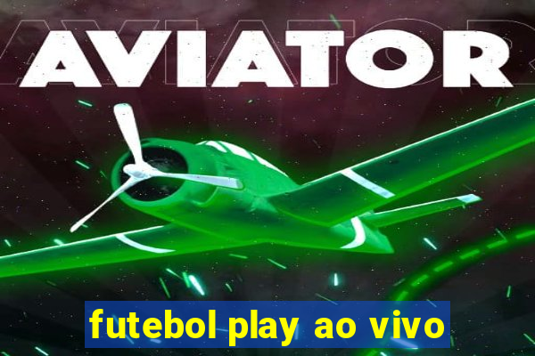 futebol play ao vivo